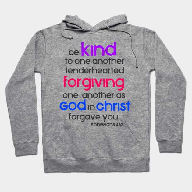 Be Kind to One Another, Ephesians 4:32 Bible Verse Hoodie by AlondraHanley